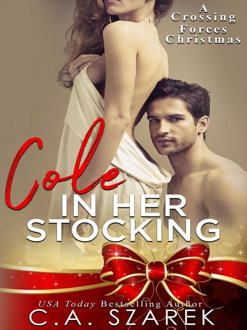 Title details for Cole in Her Stocking by C.A. Szarek - Available